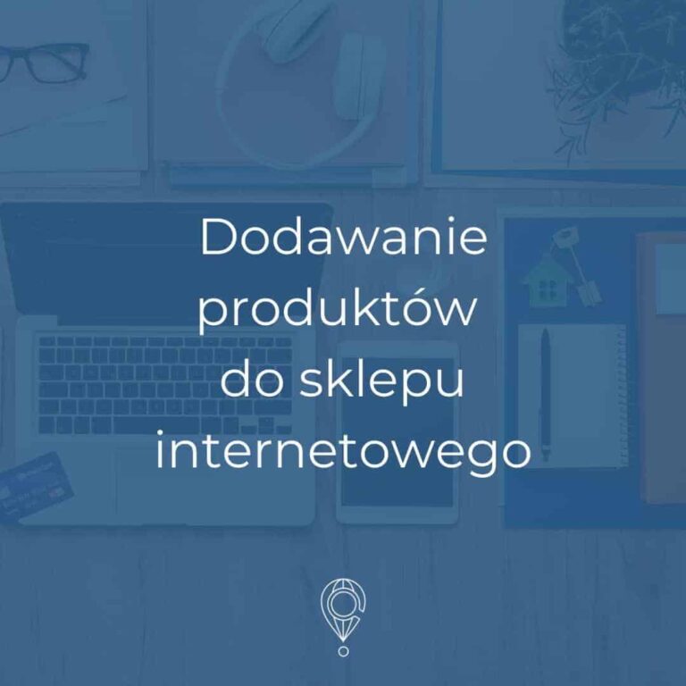 dodawanie produktów do sklepu internetowego