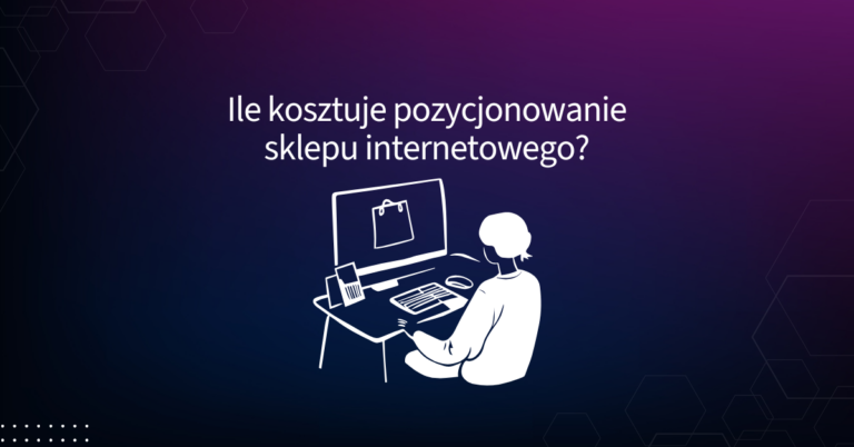 ile kosztuje pozycjonowanie sklepu internetowego
