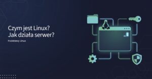 podstawy linux #1 czym jest linux i jak działa serwer