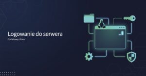 podstawy linux #2 logowanie do serwera ssh